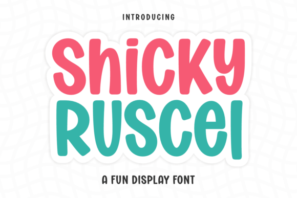 Shicky Ruscel: A Playful Typeface for Expressive Design